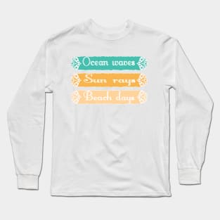 ocean waves sun rays beach days Long Sleeve T-Shirt